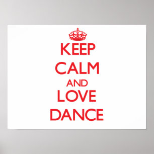 Póster Guarde la calma y ame la danza