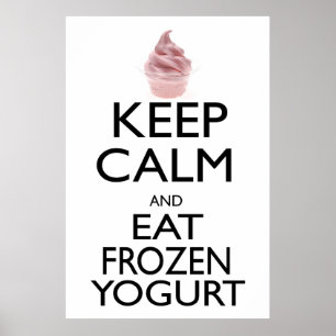 Póster Guarde la calma y coma el yogurt congelado