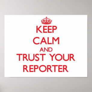 Póster Guarde la calma y confíe en a su reportero