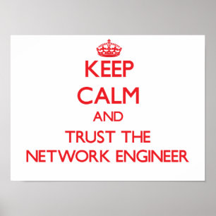 Póster Guarde la calma y confíe en al ingeniero de la red