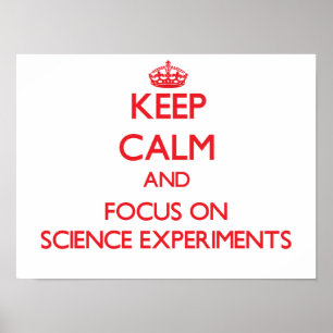 Póster Guarde la calma y el foco en experimentos de la
