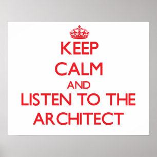 Póster Guarde la calma y escuche el arquitecto