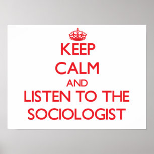 Póster Guarde la calma y escuche el sociólogo