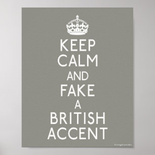 Póster Guarde la calma y falsifique un acento británico