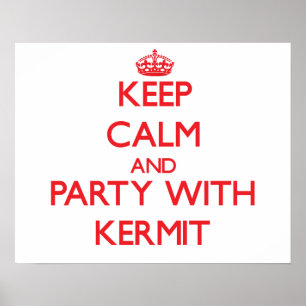 Póster Guarde la calma y vaya de fiesta con Kermit