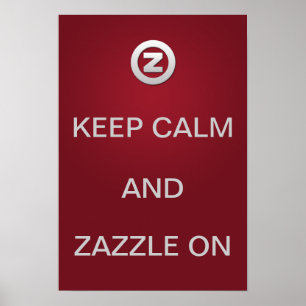 Póster ¡Guarde la calma y Zazzle encendido!