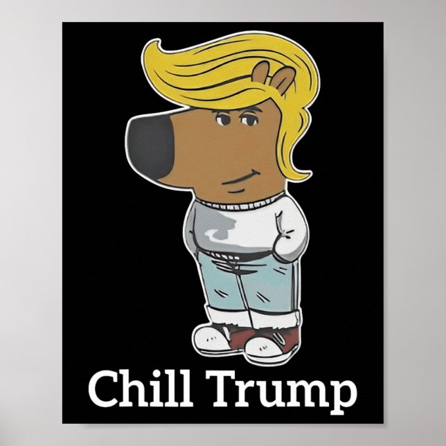 Póster Guay Chill Guy Meme Tees - Trump Chill Guy Meme (Frente)