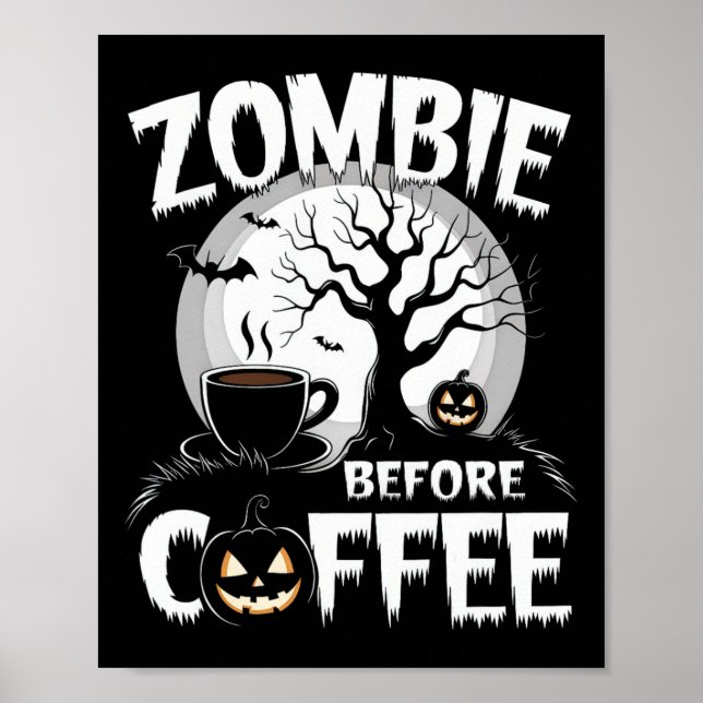 Póster Guay Zombie Antes Del Café Halloween Funny (Frente)
