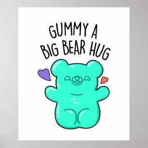 Póster Gummy A Big Bear Hug Funny Candy Gummy Bear Pun