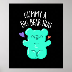Póster Gummy A Big Bear Hug Funny Candy Pun Dark BG
