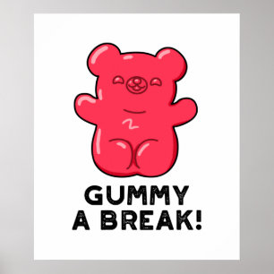 Póster Gummy A Break Funny Candy Pun