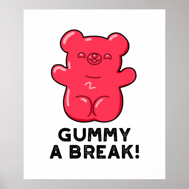 Póster Gummy A Break Funny Candy Pun (Frente)