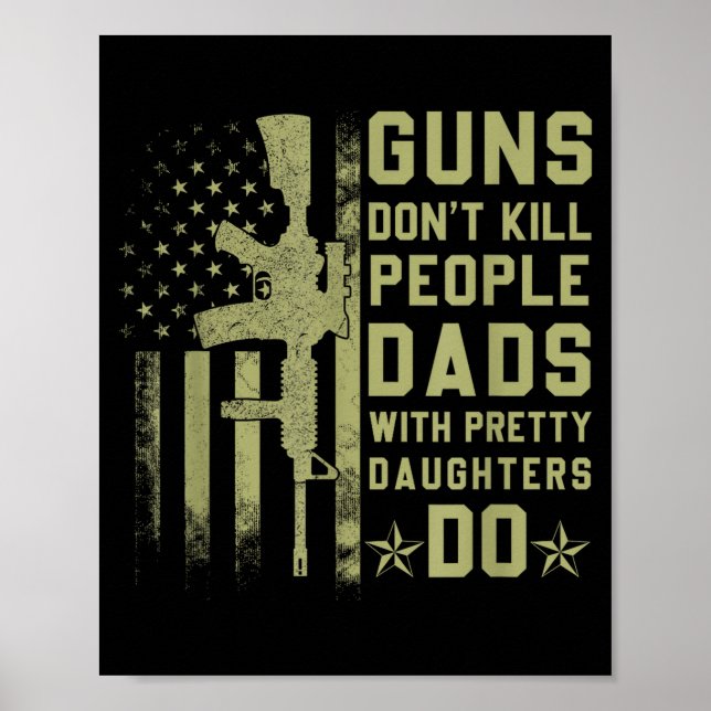 Póster Guns Don't Kill People Dads With Pretty Daughters  (Frente)