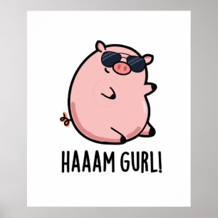 Póster Haaam Gurl Cute Pig Pun