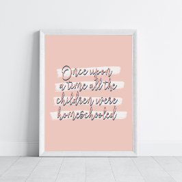 Póster Había Una Vez Que Todos Los Niños Eran De Casa