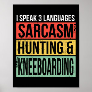Póster Habla 3 Idiomas Sarcasmo Caza y Kneeboarding