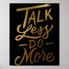 Póster Hablar menos hacer más