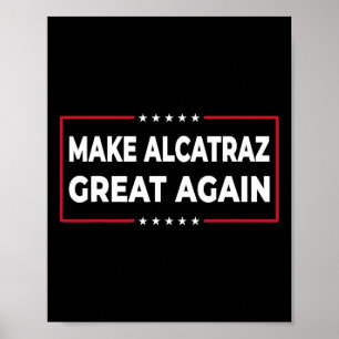 Póster Hacer a Alcatraz grande de nuevo divertido Trump A