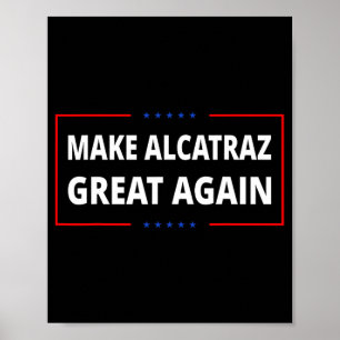 Póster Hacer a Alcatraz grande de nuevo divertido Trump A