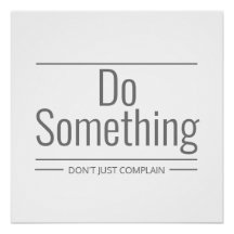 Hacer algo no solo quejarse