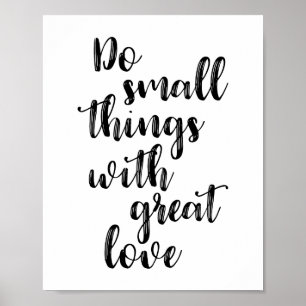 Póster Hacer cosas pequeñas con gran amor Poster