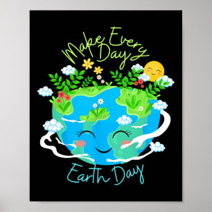 Póster Hacer de cada día el Día de la Tierra un planeta d