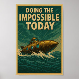 Póster Hacer lo imposible hoy - Submarino Steampunk P