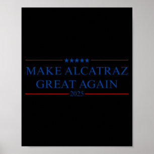 Póster Hacer que Alcatraz vuelva a ser grande Trump