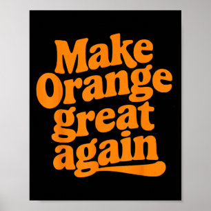 Póster Hacer que el Naranja sea grande de nuevo, una cita