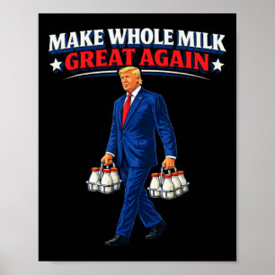 Póster Hacer que la leche entera sea genial de nuevo Trum