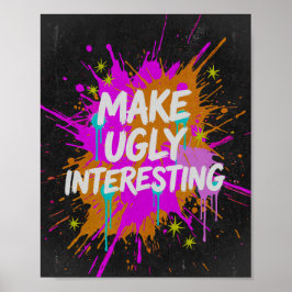 Póster Hacer que lo Feo sea Interesante Frase Creativa