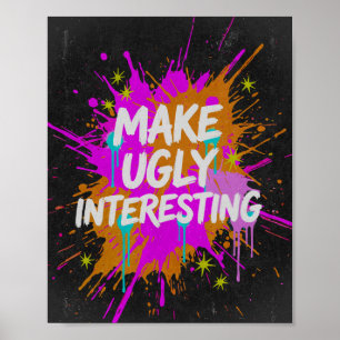 Póster Hacer que lo Feo sea Interesante Frase Creativa