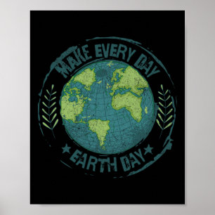 Póster Hacer que todos los días el día de la Tierra sea u