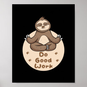 Póster Hacer un buen trabajo Kawaii Divertido Sloth Brown