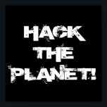 Póster Hack the Planet poster<br><div class="desc">Poster de hackers.</div>