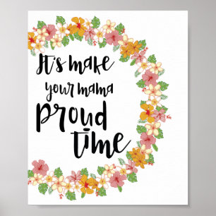 Póster Haga a su mamá Proud Time Print