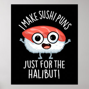 Póster Hago chistes de sushi solo por el halibut Pun de c