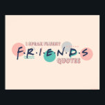 Póster Hago citas fluidas de AMIGOS™<br><div class="desc">Hágale saber a todos que eres un superfan con este impresionante gráfico de FRIENDS™.</div>