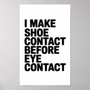 Póster "Hago contacto con el zapato antes que contacto vi
