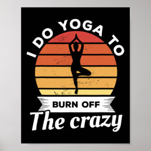 Póster Hago Yoga Para Quemar La Meditación Loca