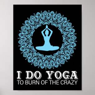 Póster Hago yoga para quemar lo loco