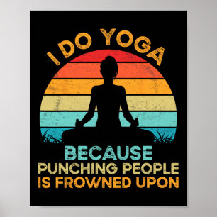 Póster Hago Yoga Porque Golpear a la Gente Está Mal Visto