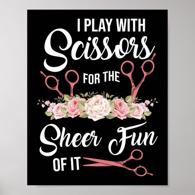 Póster Hair Stylist Hairdresser I Play With Scissors (Frente)