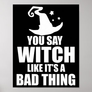 Póster Halloween divertido dices bruja como si fuera algo