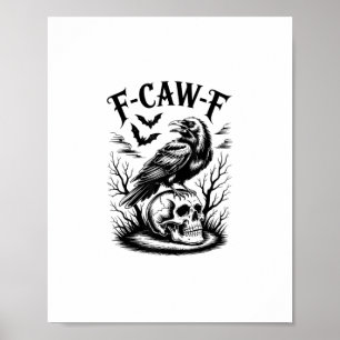 Póster Halloween F-Caw-F Pájaro Cuervo Mujeres Hombres Mo