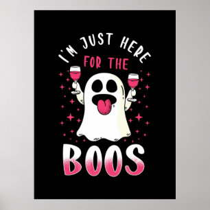 Póster Halloween I Am Just Here For The Boos