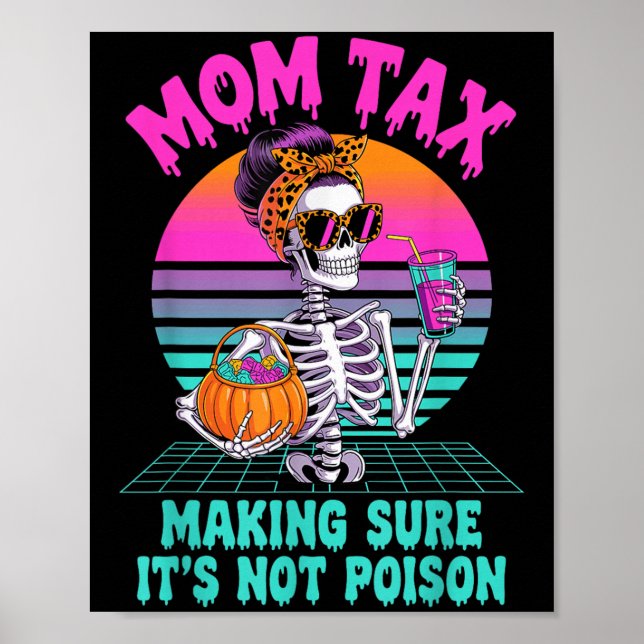 Póster Halloween Mom Tax Making Sure It's Not Ison Skelet (Frente)
