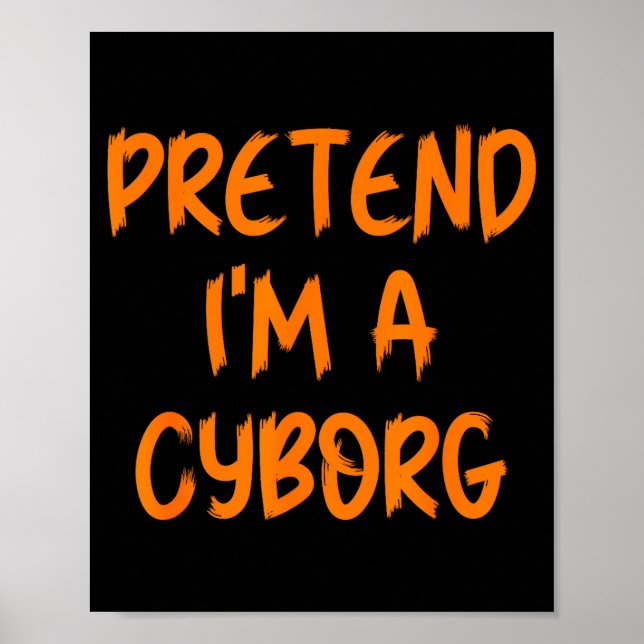 Póster Halloween Pretend I'm A Cyborg Costume Funny Lazy  (Frente)