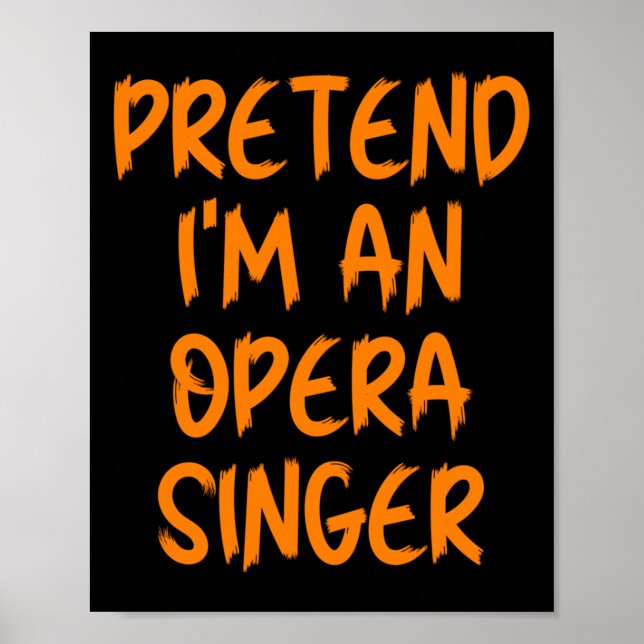 Póster Halloween Pretend Im An Opera Singer Costume Lazy  (Frente)