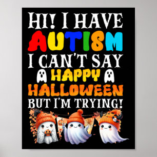 Póster Halloween tengo autismo Feliz Halloween que estoy 
